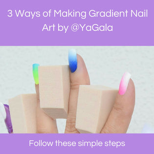  3 Ways of Making Gradient Nail Art by @YaGala