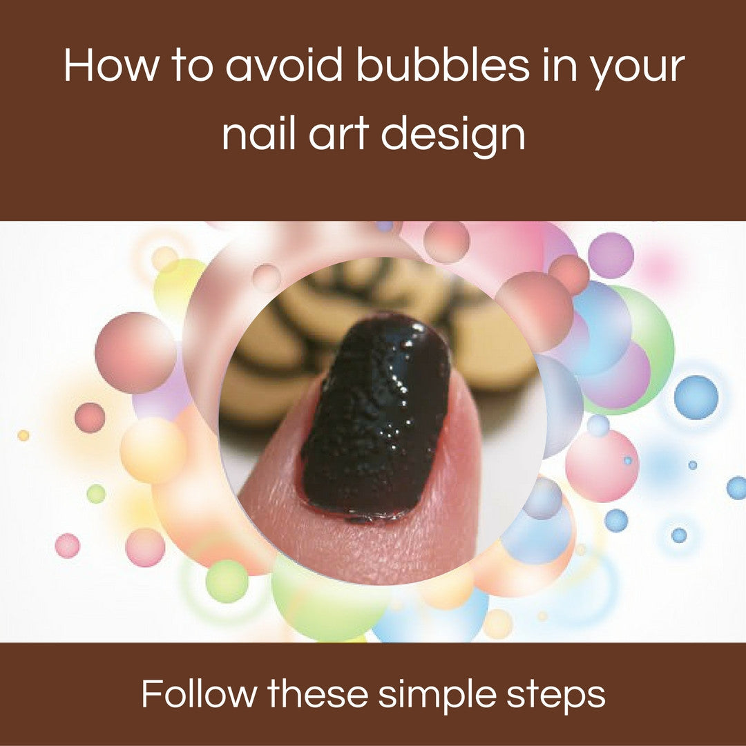 Avoiding bubbles in your nail art design