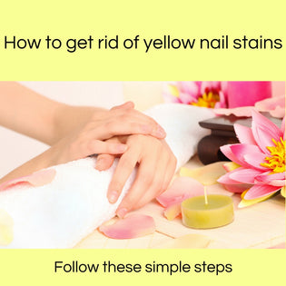  How to get rid of yellow nail stains