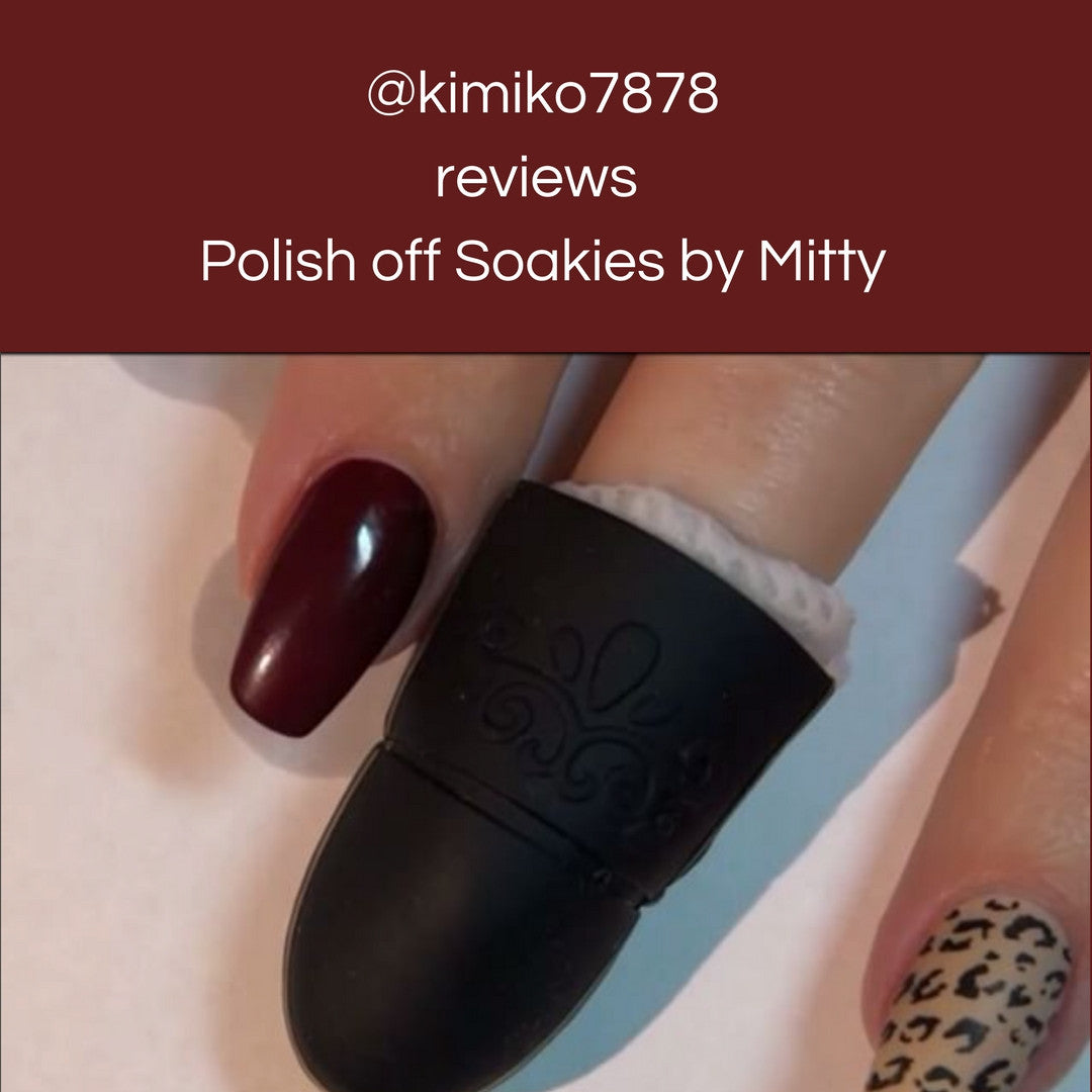 @kimiko7878 reviews Mitty Polish off Soakies (248k Followers)