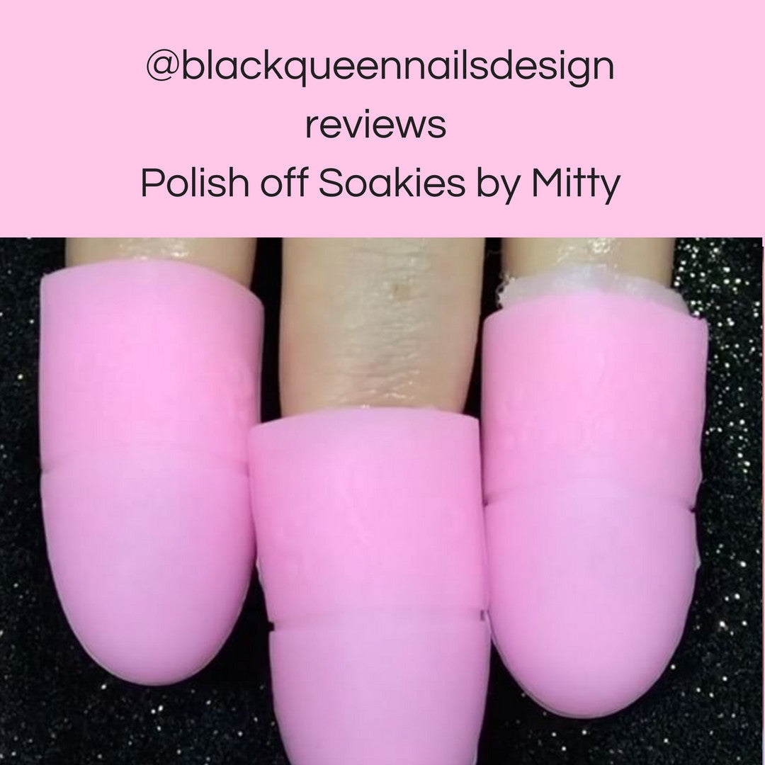 @blackqueennailsdesign reviews Polish Off Soakies (148k followers)