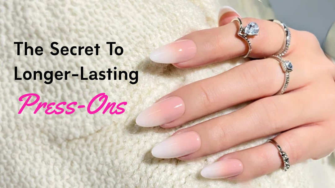 How To Make Press-On Nails Last 2+ Weeks