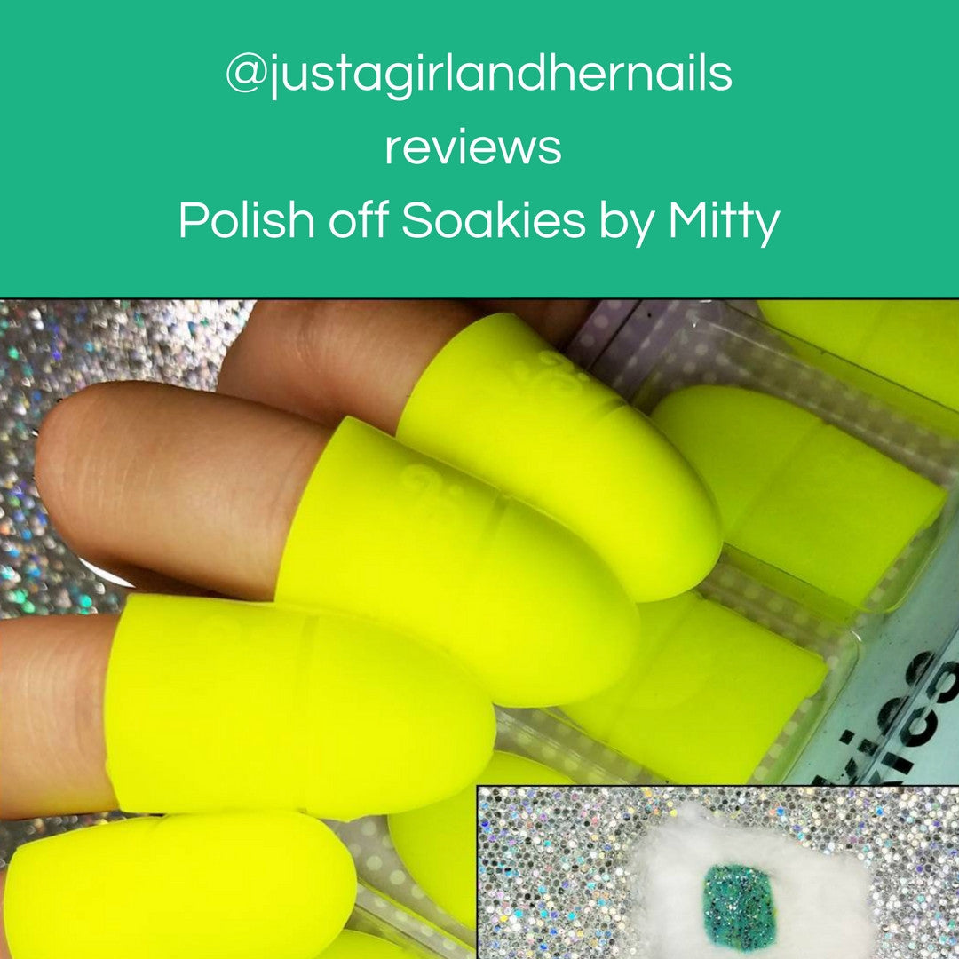 @justagirlandhernails reviews Polish off Soakies (124k followers)